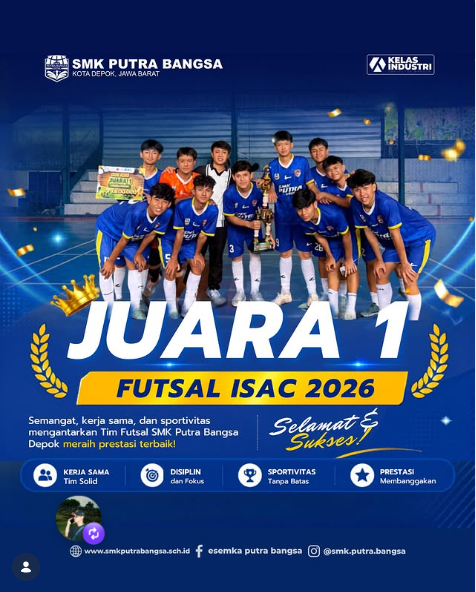 TIM FUTSAL SMK PUTRA BANGSA JUARA 1 ISAC 2026, BUKTI NYATA DISIPLIN DAN KEKOMPAKAN TIM